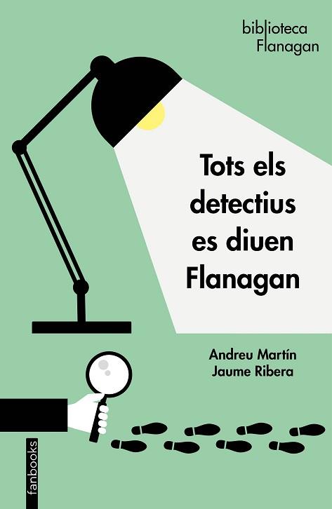 TOTS ELS DETECTIUS ES DIUEN FLANAGAN | 9788417515676 | MARTÍN, ANDREU / RIBERA, JAUME | Llibreria Aqualata | Comprar llibres en català i castellà online | Comprar llibres Igualada