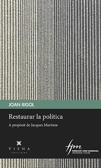 RESTAURAR LA POLÍTICA | 9788483300985 | RIGOL ROIG, JOAN | Llibreria Aqualata | Comprar llibres en català i castellà online | Comprar llibres Igualada