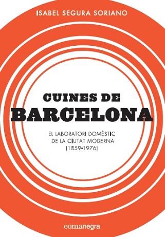 CUINES DE BARCELONA | 9788417188184 | SEGURA SORIANO, ISABEL | Llibreria Aqualata | Comprar llibres en català i castellà online | Comprar llibres Igualada