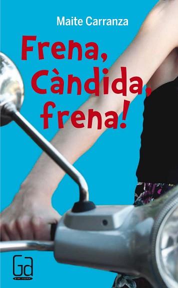 FRENA, CANDIDA, FRENA! | 9788466139861 | CARRANZA, MAITE | Llibreria Aqualata | Comprar llibres en català i castellà online | Comprar llibres Igualada