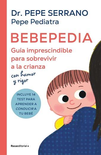 BEBEPEDIA | 9788419743886 | SERRANO (PEPE PEDIATRA), DR. PEPE | Llibreria Aqualata | Comprar llibres en català i castellà online | Comprar llibres Igualada