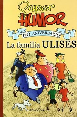 FAMILIA ULISES, LA 60 ANIVERSARIO (SUPER HUMOR 1) | 9788466622554 | BENEJAM | Llibreria Aqualata | Comprar llibres en català i castellà online | Comprar llibres Igualada