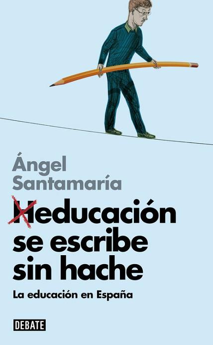 HEDUCACIÓN SE ESCRIBE SIN HACHE | 9788499924014 | SANTAMARIA, ANGEL | Llibreria Aqualata | Comprar llibres en català i castellà online | Comprar llibres Igualada