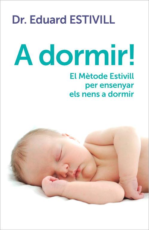 A DORMIR! | 9788401388071 | ESTIVILL, EDUARD | Llibreria Aqualata | Comprar llibres en català i castellà online | Comprar llibres Igualada