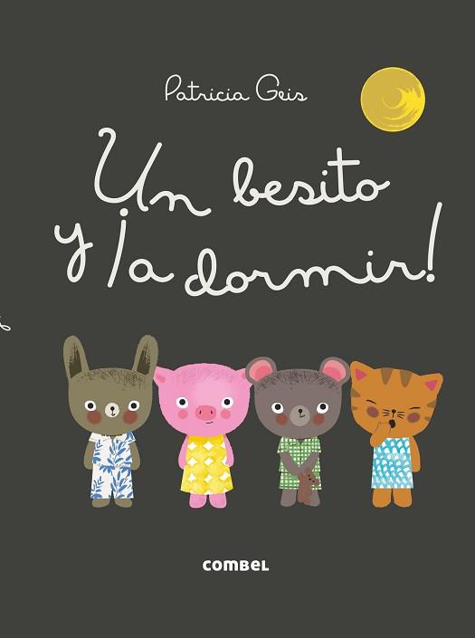 UN BESITO Y ¡A DORMIR! | 9788491010630 | GEIS, PATRICIA | Llibreria Aqualata | Comprar llibres en català i castellà online | Comprar llibres Igualada