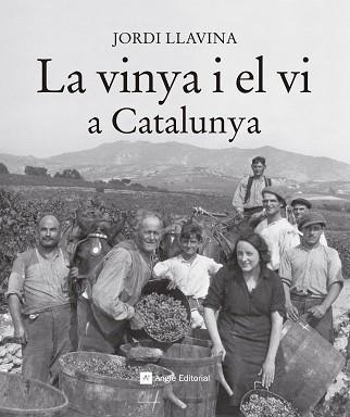 VINYA I EL VI A CATALUNYA, LA | 9788416139187 | LLAVINA, JORDI | Llibreria Aqualata | Comprar llibres en català i castellà online | Comprar llibres Igualada