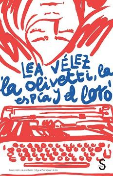 OLIVETTI, LA ESPÍA Y EL LORO, LA | 9788477375340 | VÉLEZ, LEA | Llibreria Aqualata | Comprar llibres en català i castellà online | Comprar llibres Igualada