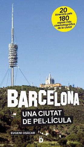 BARCELONA, UNA CIUTAT DE PEL·LÍCULA | 9788493870287 | OSÁCAR, EUGENI | Llibreria Aqualata | Comprar llibres en català i castellà online | Comprar llibres Igualada