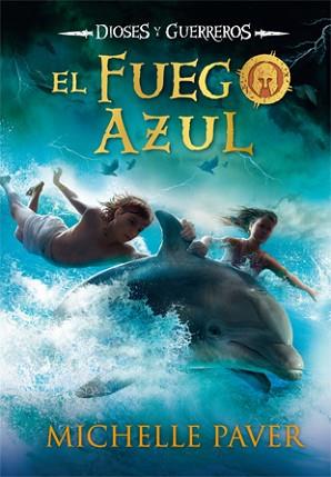 FUEGO AZUL, EL (DIOSES Y GUERREROS 1) | 9788424652531 | PAVER, MICHELLE | Llibreria Aqualata | Comprar llibres en català i castellà online | Comprar llibres Igualada