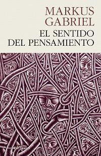 SENTIDO DEL PENSAMIENTO,EL | 9788494970610 | GABRIEL, MARKUS | Llibreria Aqualata | Comprar llibres en català i castellà online | Comprar llibres Igualada