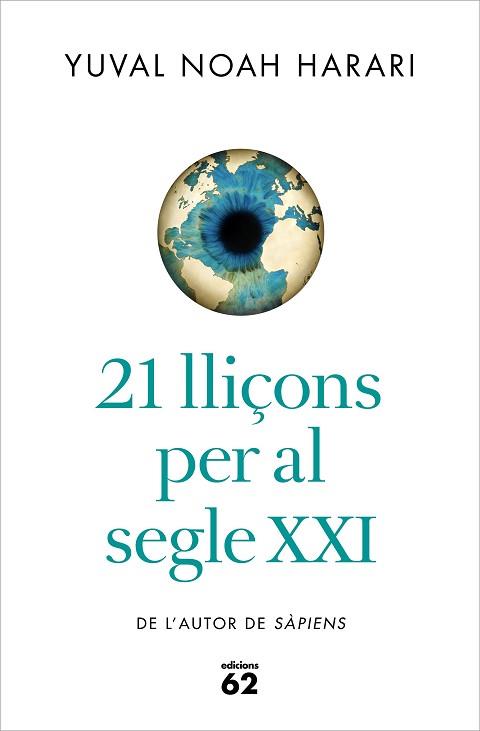 21 LLIÇONS PER AL SEGLE XXI | 9788429777147 | NOAH HARARI, YUVAL | Llibreria Aqualata | Comprar llibres en català i castellà online | Comprar llibres Igualada