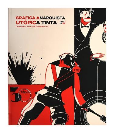 GRÁFICA ANARQUISTA. UTÓPICA TINTA (1931-1939) | 9788491563334 | ANTEBI ARNÓ, ANDRÉS / Y OTROS | Llibreria Aqualata | Comprar llibres en català i castellà online | Comprar llibres Igualada