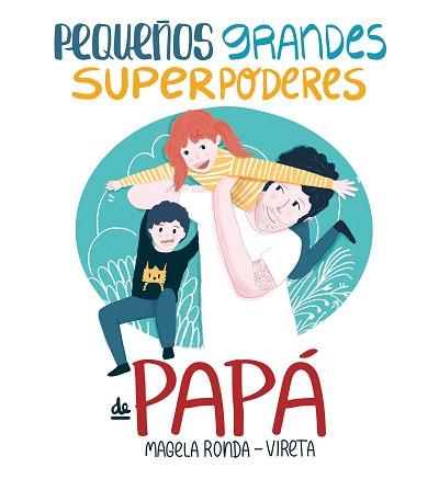 PEQUEÑOS GRANDES SUPERPODERES DE PAPÁ | 9788417424374 | RONDA, MAGELA | Llibreria Aqualata | Comprar llibres en català i castellà online | Comprar llibres Igualada