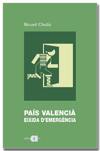 PAÍS VALENCIÀ. EIXIDA D'EMERGÈNCIA | 9788418618789 | CHULIÀ PERIS, RICARD | Llibreria Aqualata | Comprar llibres en català i castellà online | Comprar llibres Igualada