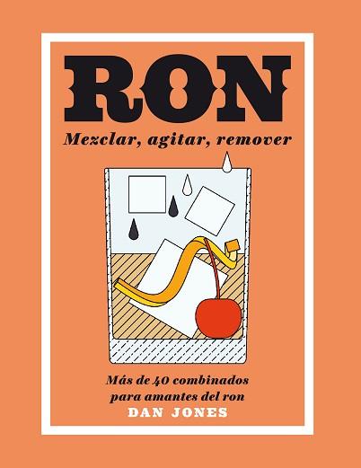 RON: MEZCLAR, AGITAR, REMOVER | 9788416407460 | JONES, DAN | Llibreria Aqualata | Comprar llibres en català i castellà online | Comprar llibres Igualada