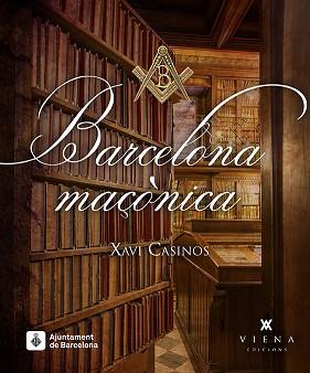 BARCELONA MAÇÒNICA | 9788483308141 | CASINOS COMAS, XAVI | Llibreria Aqualata | Comprar llibres en català i castellà online | Comprar llibres Igualada