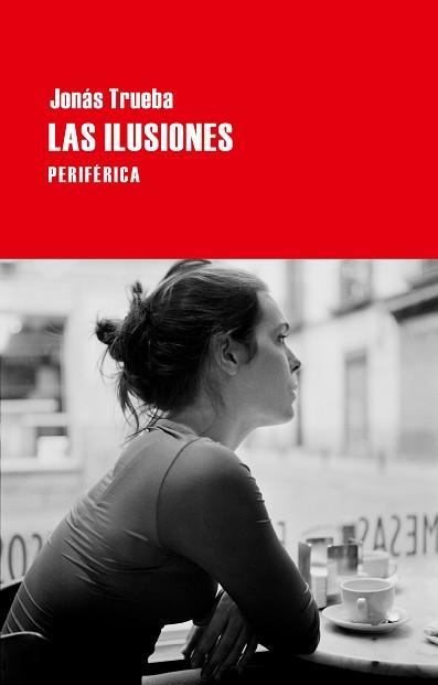 ILUSIONES, LAS | 9788492865734 | TRUEBA, JONÁS | Llibreria Aqualata | Comprar llibres en català i castellà online | Comprar llibres Igualada