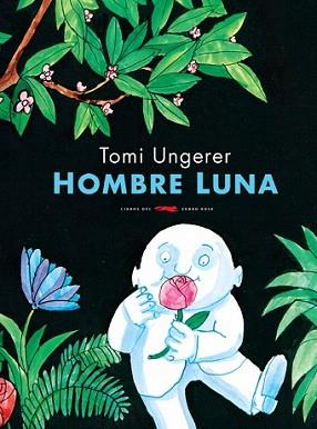 HOMBRE LUNA | 9788494033629 | UNGERER, TOMI | Llibreria Aqualata | Comprar llibres en català i castellà online | Comprar llibres Igualada