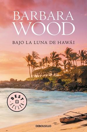BAJO LA LUNA DE HAWAI | 9788466334860 | WOOD, BARBARA | Llibreria Aqualata | Comprar llibres en català i castellà online | Comprar llibres Igualada