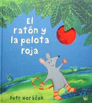 RATÓN Y LA PELOTA ROJA, EL | 9788426142443 | HORÁCEK, PETR | Llibreria Aqualata | Comprar llibres en català i castellà online | Comprar llibres Igualada