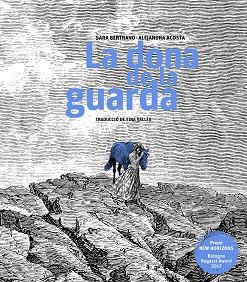 DONA DE LA GUARDA, LA | 9788499759470 | BERTRAND, SARA / ACOSTA, ALEJANDRA / VALLÈS LÓPEZ, TINA | Llibreria Aqualata | Comprar llibres en català i castellà online | Comprar llibres Igualada