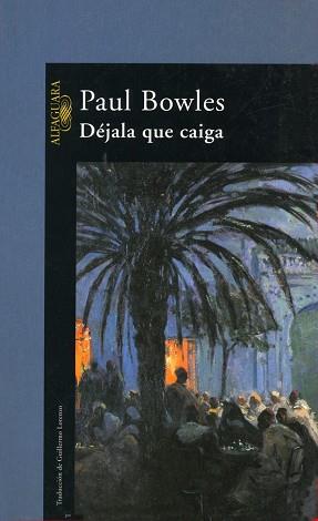 DEJALA QUE CAIGA | 9788420423074 | BOWLES, PAUL | Llibreria Aqualata | Comprar llibres en català i castellà online | Comprar llibres Igualada