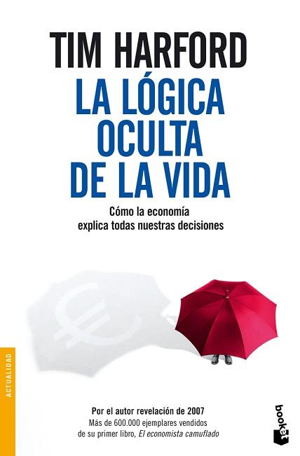 LOGICA OCULTA DE LA VIDA, LA (BOOKET 3180) | 9788484607397 | HARFORD, TIM | Llibreria Aqualata | Comprar llibres en català i castellà online | Comprar llibres Igualada