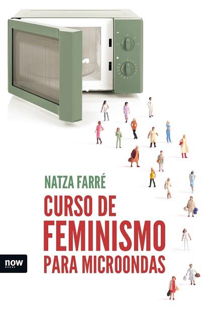 CURSO DE FEMINISMO PARA MICROONDAS | 9788416245642 | FARRÉ, NATZA | Llibreria Aqualata | Comprar llibres en català i castellà online | Comprar llibres Igualada