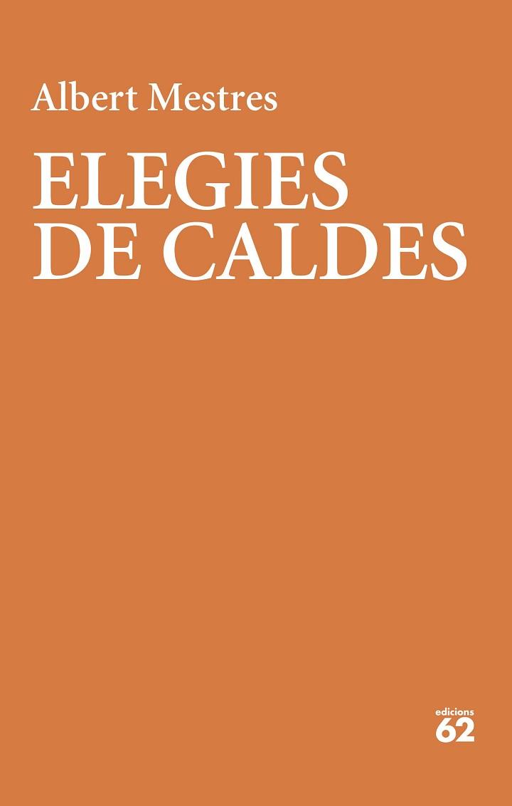 ELEGIES DE CALDES | 9788429780987 | MESTRES, ALBERT | Llibreria Aqualata | Comprar llibres en català i castellà online | Comprar llibres Igualada