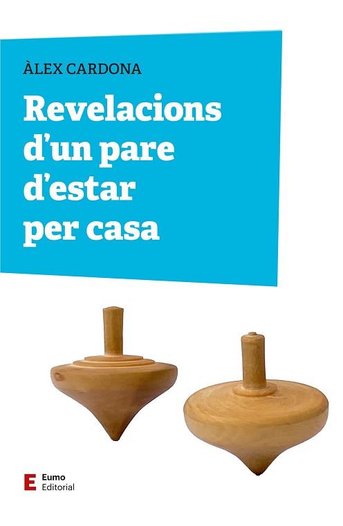 REVELACIONS D'UN PARE D'ESTAR PER CASA | 9788497668309 | CARDONA MASDEU, ÀLEX | Llibreria Aqualata | Comprar llibres en català i castellà online | Comprar llibres Igualada