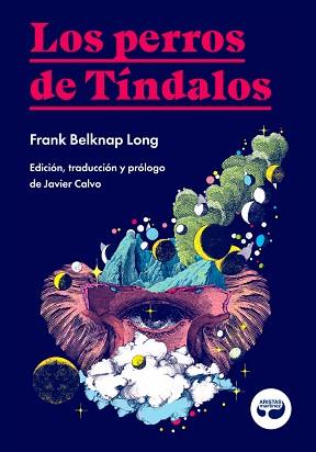 PERROS DE TÍNDALOS, LOS | 9788412234862 | BELKNAP LONG, FRANK | Llibreria Aqualata | Comprar llibres en català i castellà online | Comprar llibres Igualada