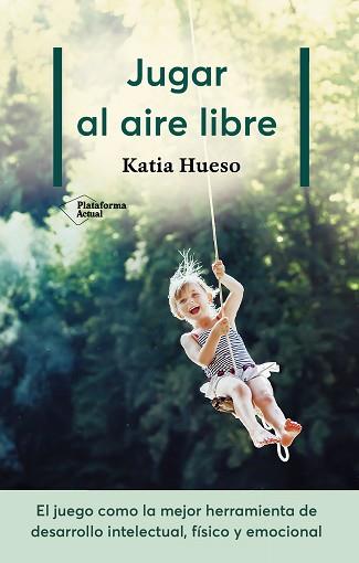 JUGAR AL AIRE LIBRE | 9788417622336 | HUESO, KATIA | Llibreria Aqualata | Comprar llibres en català i castellà online | Comprar llibres Igualada