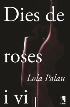 DIES DE ROSES I VI | 9788412303032 | PALAU, LOLA | Llibreria Aqualata | Comprar llibres en català i castellà online | Comprar llibres Igualada