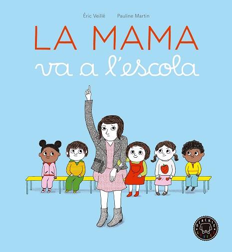 MAMA VA A L'ESCOLA, LA | 9788416290963 | VEILLÉ, ÉRIC | Llibreria Aqualata | Comprar llibres en català i castellà online | Comprar llibres Igualada