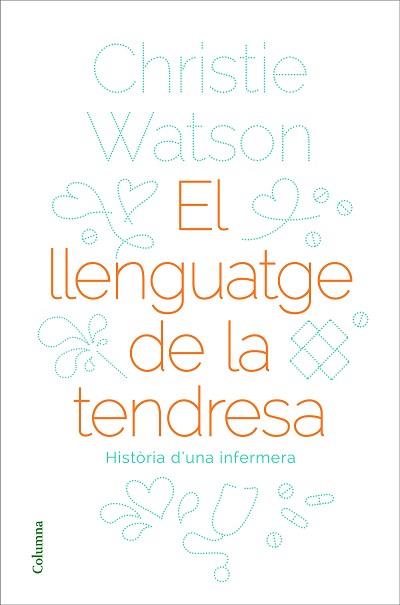LLENGUATGE DE LA TENDRESA, EL | 9788466424127 | WATSON, CHRISTIE | Llibreria Aqualata | Comprar llibres en català i castellà online | Comprar llibres Igualada