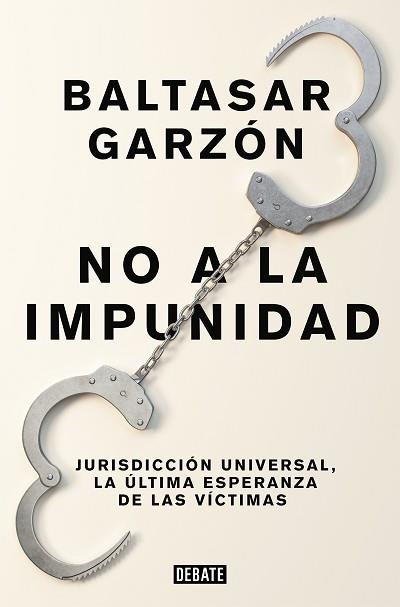 NO A LA IMPUNIDAD | 9788499926544 | GARZÓN, BALTASAR | Llibreria Aqualata | Comprar llibres en català i castellà online | Comprar llibres Igualada