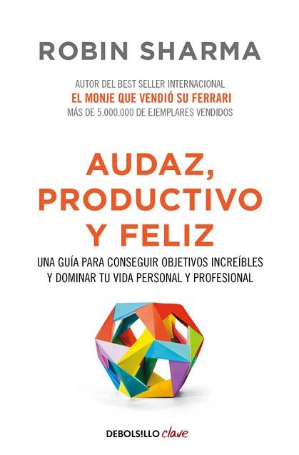 AUDAZ, PRODUCTIVO Y FELIZ | 9788466337533 | SHARMA, ROBIN | Llibreria Aqualata | Comprar llibres en català i castellà online | Comprar llibres Igualada