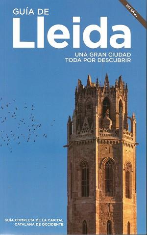 GUIA DE LLEIDA. UNA GRAN CIUDAD TODA POR DESCUBRIR | 9788491440048 | Llibreria Aqualata | Comprar llibres en català i castellà online | Comprar llibres Igualada
