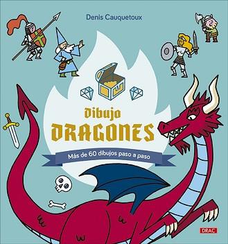 DIBUJO DRAGONES | 9788498747010 | CAUQUETOUX, DENIS | Llibreria Aqualata | Comprar llibres en català i castellà online | Comprar llibres Igualada
