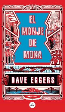 MONJE DE MOKA, EL | 9788439735410 | EGGERS, DAVE | Llibreria Aqualata | Comprar llibres en català i castellà online | Comprar llibres Igualada