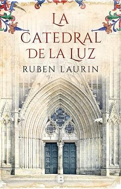 CATEDRAL DE LA LUZ, LA | 9788466663656 | LAURIN, RUBEN | Llibreria Aqualata | Comprar llibres en català i castellà online | Comprar llibres Igualada