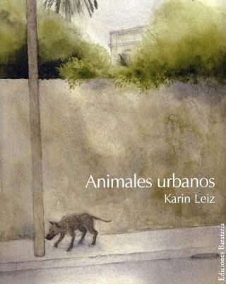 ANIMALES URBANOS | 9788495764270 | LEIZ, KARIN | Llibreria Aqualata | Comprar llibres en català i castellà online | Comprar llibres Igualada