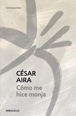 COMO ME HICE MONJA (CONTEMPORANEA 376-5) | 9788497939690 | AIRA, CESAR | Llibreria Aqualata | Comprar llibres en català i castellà online | Comprar llibres Igualada