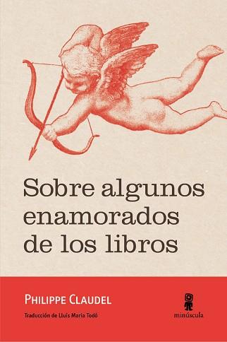 SOBRE ALGUNOS ENAMORADOS DE LOS LIBROS | 9788494675485 | CLAUDEL, PHILIPPE | Llibreria Aqualata | Comprar llibres en català i castellà online | Comprar llibres Igualada