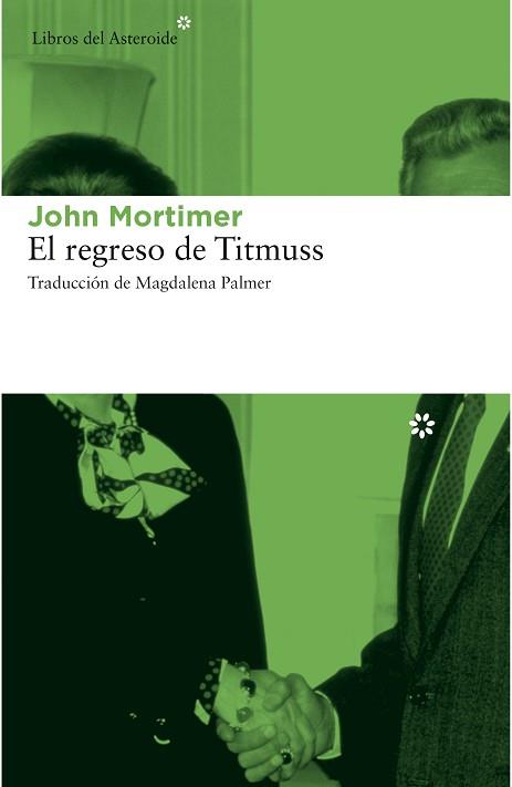 REGRESO DE TITMUSS, EL | 9788415625711 | MORTIMER, JOHN | Llibreria Aqualata | Comprar llibres en català i castellà online | Comprar llibres Igualada