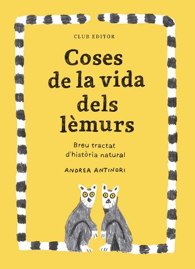 COSES DE LA VIDA DELS LÈMURS | 9788473294096 | ANTINORI, ANDREA | Llibreria Aqualata | Comprar llibres en català i castellà online | Comprar llibres Igualada
