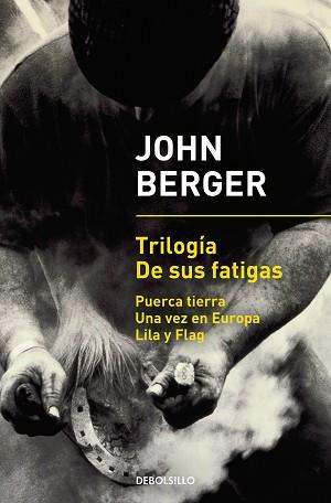 TRILOGÍA DE SUS FATIGAS | 9788466342896 | BERGER, JOHN | Llibreria Aqualata | Comprar llibres en català i castellà online | Comprar llibres Igualada