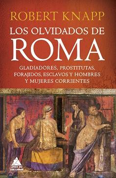 OLVIDADOS DE ROMA, LOS | 9788419703255 | KNAPP, ROBERT | Llibreria Aqualata | Comprar llibres en català i castellà online | Comprar llibres Igualada