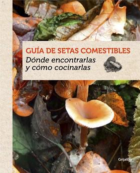 GUÍA DE SETAS COMESTIBLES | 9788415989387 | EYSSARTIER, GUILLAUME | Llibreria Aqualata | Comprar llibres en català i castellà online | Comprar llibres Igualada