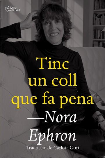 TINC UN COLL QUE FA PENA | 9788412659672 | EPHRON, NORA | Llibreria Aqualata | Comprar llibres en català i castellà online | Comprar llibres Igualada